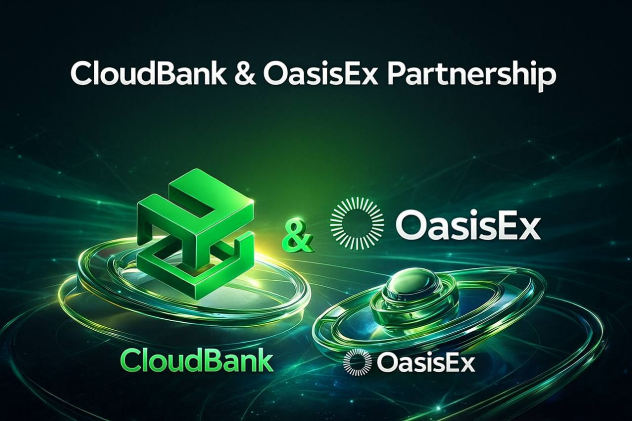 OasisEx 重 点 参 与 生 态 之 一 —— CloudBank 正式全球发布，开启 OasisEx 生态新版图