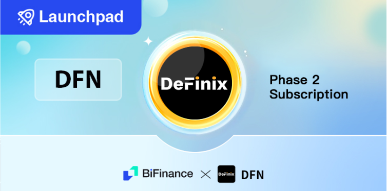DFN Phase 2 on BiFinance Launchpad &mdash; 117% Oversubscribed!